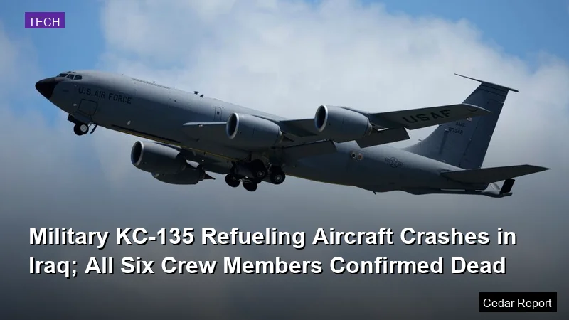 Military KC-135 Refueling Aircraft Crashes in Iraq; All Six Crew Members Confirmed Dead
